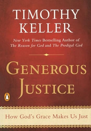 Generous Justice: How God's Grace Makes Us Just - Click to Buy