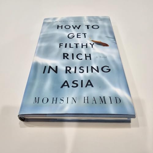 How to Get Filthy Rich in Rising Asia: A Novel - Click to Buy
