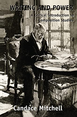 Writing and Power: A Critical Introduction to Composition Studies (Series in Critical Narratives) - Click to Buy