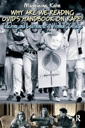 Why Are We Reading Ovid's Handbook on Rape?: Teaching and Learning at a Women's College