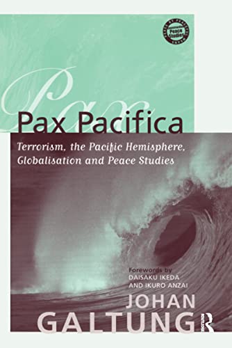 Pax Pacifica: Terrorism, the Pacific Hemisphere, Globalization and Peace Studies (CONSTRUCTIVE PEACE STUDIES) - Click to Buy