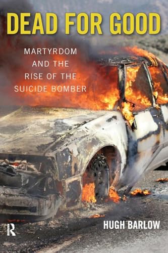 Dead for Good: Martyrdom and the Rise of the Suicide Bomber - Click to Buy