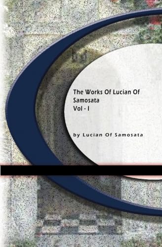 The Works of Lucian of Samosata - Click to Buy