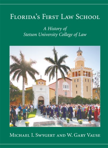 Florida's First Law School: A History of Stetson University College of Law - Click to Buy