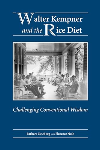 Walter Kempner and the Rice Diet: Challenging Conventional Wisdom - Click to Buy