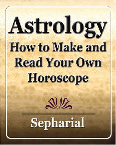 Astrology: How to Make and Read Your Own Horoscope 1920 - Click to Buy