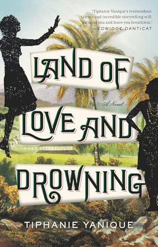 Land of Love and Drowning: A Novel - Click to Buy