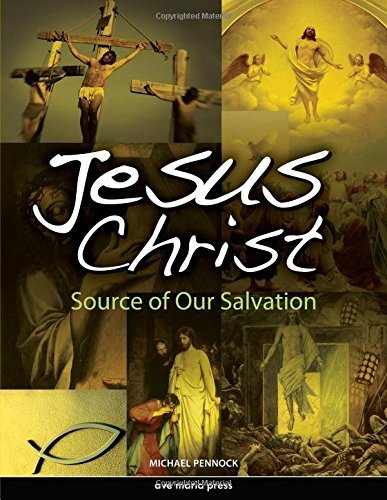 Jesus Christ: Source of Our Salvation - Click to Buy