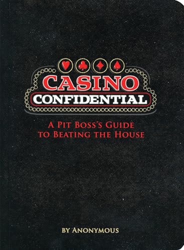 Casino Confidential: A Pit Boss's Guide to Beating the House