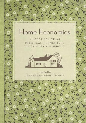 Home Economics: Vintage Advice and Practical Science for the 21st-Century Household - Click to Buy