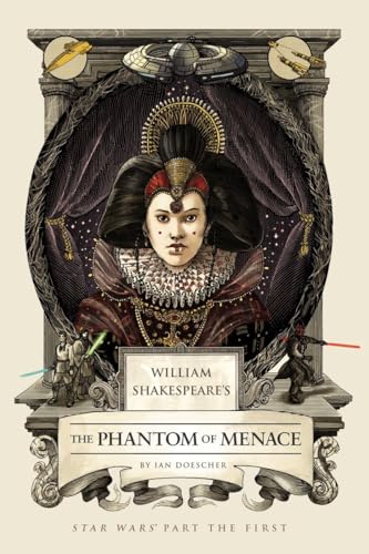 William Shakespeare's The Phantom of Menace: Star Wars Part the First - Click to Buy