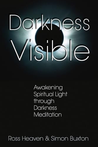 Darkness Visible: Awakening Spiritual Light through Darkness Meditation - Click to Buy