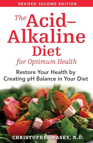 The Acid-Alkaline Diet for Optimum Health: Restore Your Health by Creating pH Balance in Your Diet - Click to Buy