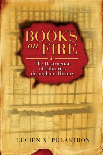 Books on Fire: The Destruction of Libraries throughout History - Click to Buy