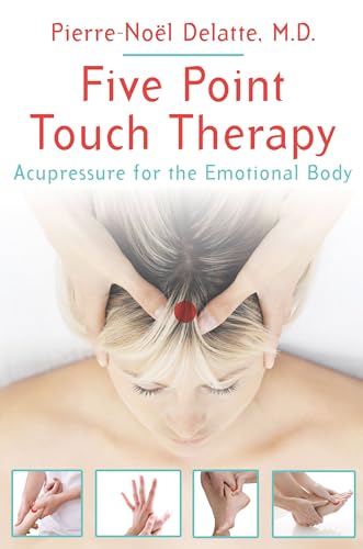 Five Point Touch Therapy: Acupressure for the Emotional Body - Click to Buy