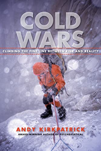 Cold Wars: Climbing the Fine Line Between Risk and Reality - Click to Buy