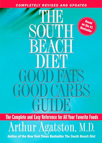 The South Beach Diet Good Fats/Good Carbs Guide (Revised): The Complete and Easy Reference for All Your Favorite Foods (The South Beach Diet) - Click to Buy