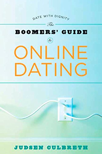 The Boomer's Guide to Online Dating - Click to Buy