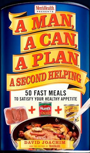 A Man, A Can, A Plan, A Second Helping: 50 Fast Meals to Satisfy Your Healthy Appetite: A Cookbook - Click to Buy