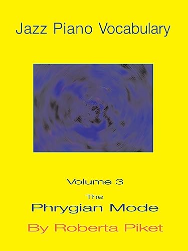 Jazz Piano Vocabulary: The Phrygian Mode (Volume 3)
