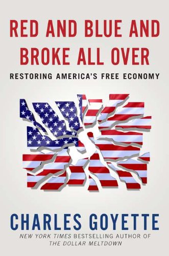 Red and Blue and Broke All Over: Restoring America's Free Economy - Click to Buy