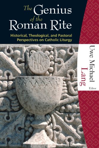 The Genius of the Roman Rite: Historical, Theological, and Pastoral Perspectives on Catholic Liturgy - Click to Buy