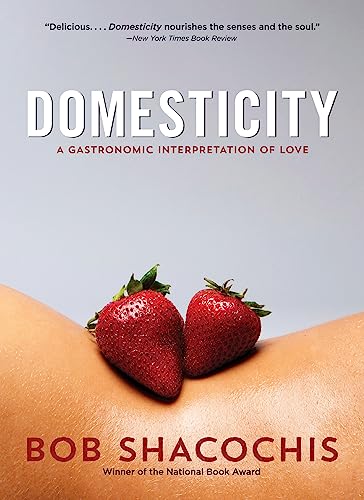 Domesticity: A Gastronomic Interpretation of Love - Click to Buy