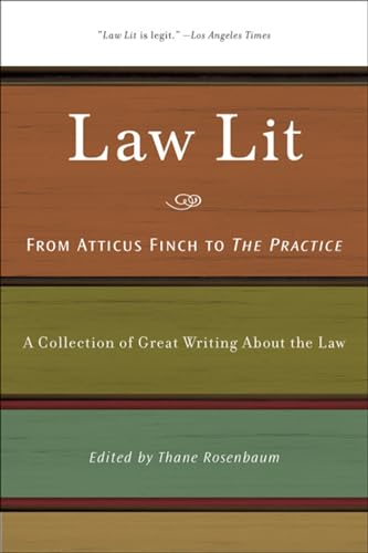 Law Lit: From Atticus Finch to the Practice: A Collection of Great Writing About the Law - Click to Buy