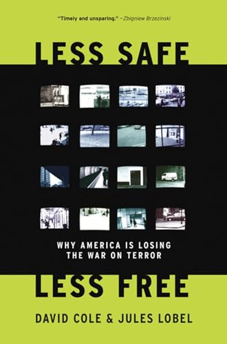 Less Safe, Less Free: Why America Is Losing the War on Terror - Click to Buy