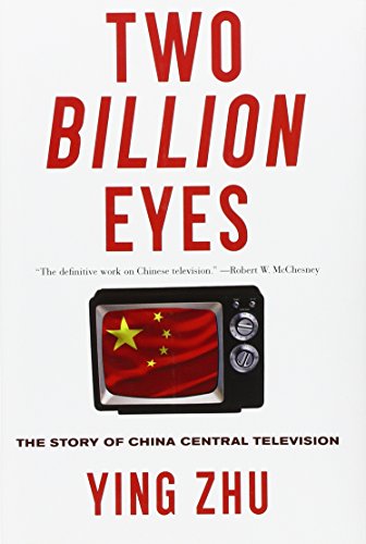 Two Billion Eyes: The Story of China Central Television - Click to Buy