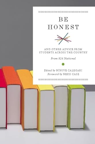 Be Honest: And Other Advice from Students Across the Country - Click to Buy