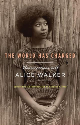 The World Has Changed: Conversations With Alice Walker - Click to Buy