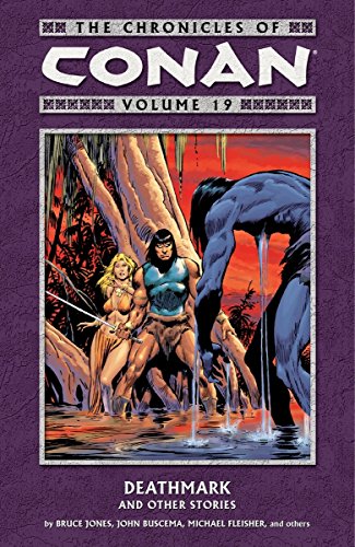 The Chronicles of Conan Volume 19: Deathmark and Other Stories - Click to Buy