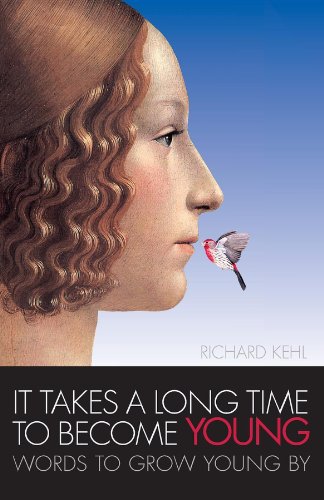 It Takes a Long Time to Become Young: Words to Grow Young by - Click to Buy