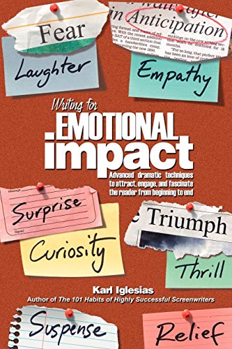 Writing for Emotional Impact: Advanced Dramatic Techniques to Attract, Engage, and Fascinate the Reader from Beginning to End - Click to Buy