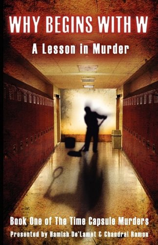 Why Begins with W: A Lesson in Murder - Book One of the Time Capsule Murders - Click to Buy