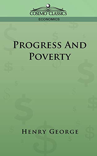 Progress and Poverty (Cosimo Classics Economics) - Click to Buy