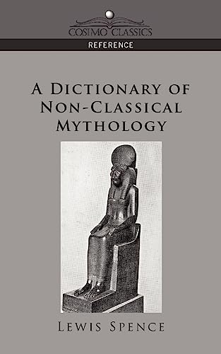A Dictionary of Non-Classical Mythology - Click to Buy