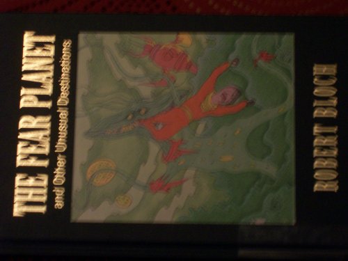 The Fear Planet And Other Unusual Destinations (The Readers Bloch)