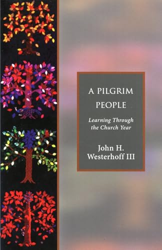 A Pilgrim People: Learning Through the Church Year - Click to Buy