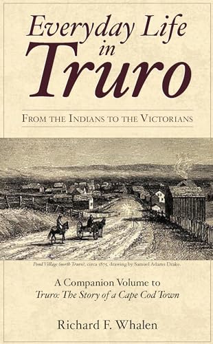 Everyday Life in Truro:: From the Indians to the Victorians