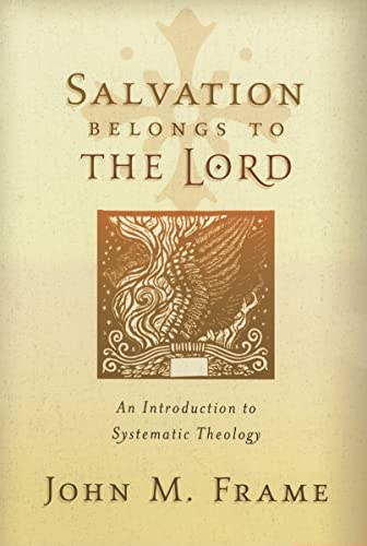 Salvation Belongs to the Lord: An Introduction to Systematic Theology - Click to Buy
