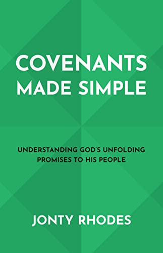 Covenants Made Simple: Understanding God’s Unfolding Promises to His People - Click to Buy