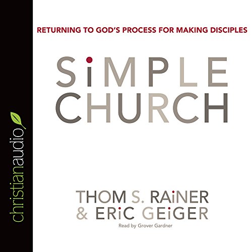 Simple Church: Returning to God's Process for Making Disciples - Click to Buy