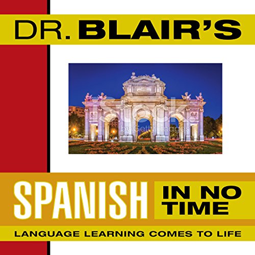 Dr. Blair's Spanish in No Time: The Revolutionary New Language Instruction Method That's Proven to Work! - Click to Buy