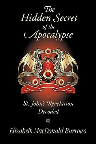The Hidden Secret of the Apocalypse: St. John's Revelation Decoded - Click to Buy