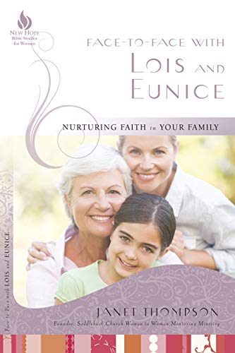 Face-to-Face with Lois and Eunice: Nurturing Faith in Your Family - Click to Buy