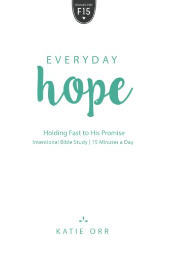 Everyday Hope: Holding Fast to His Promise (Focused15)