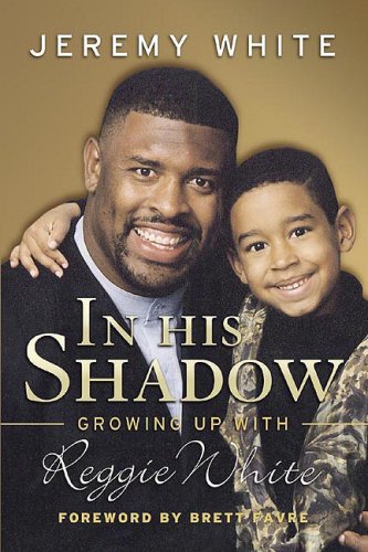 In His Shadow: Growing Up with Reggie White - Click to Buy