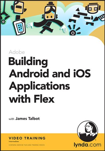Building Android and iOS Applications with Flex - Click to Buy